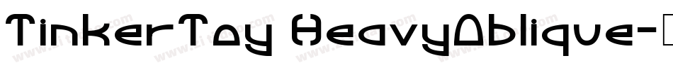 TinkerToy HeavyOblique字体转换